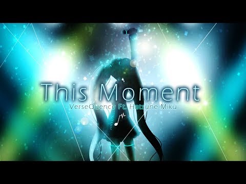 VerseQuence Ft. Hatsune Miku - This Moment (Türkçe Altyazılı)