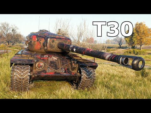 World of Tanks T30 - 7 Kills 9K Damage