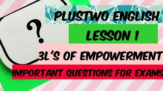 Scert Plustwo English : Expected questions from 3Ls of Empowerment