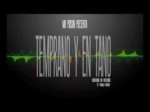 Ventura en Frecura - Temprano Y En Tano Ft Pablo Piddy