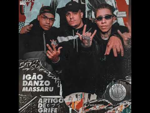 Igão feat. Danzo & Massaru - Artigo De Grife