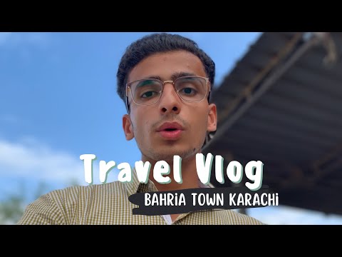Bahria Town Karachi Vlog Part 01