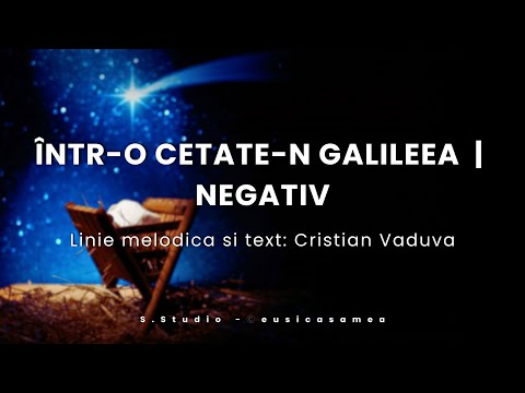 Într-o Cetate-n Galileea | NEGATIV | Colinde Creștine