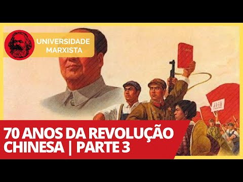 70 anos da Revolução Chinesa - Parte 3 | Universidade Marxista nº 311