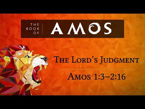 2023/04/30 (Sermon Only) | Amos 1:3 - 2:16 | "The Lord's Judgement"