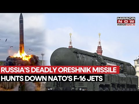 Russia-Ukraine War: Moscow's Deadly Oreshnik Missile Hunts Down  NATO's F-16 Fighter Jets | Watch
