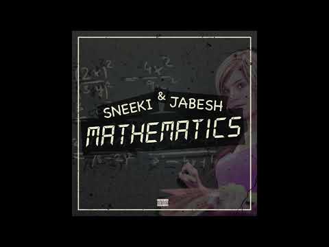 Sneeki X Jabesh - Mathematics
