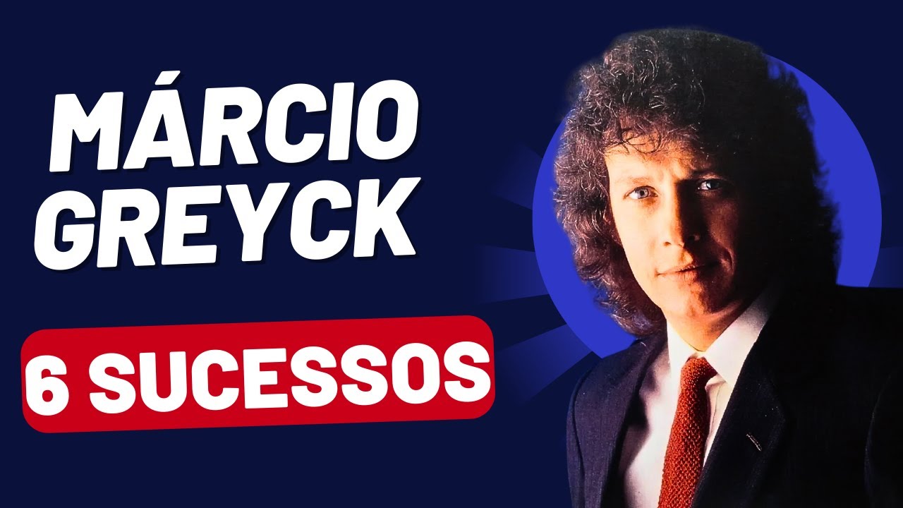Márcio Greyck - 6 Grandes Sucessos