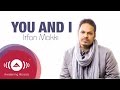 Irfan Makki You And I Official Lyric Video