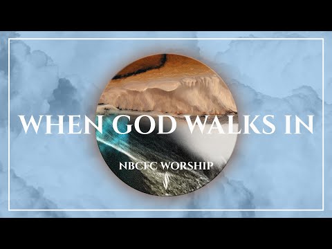 When God Walks In | NBCFC Worship Cover | Lyric Video