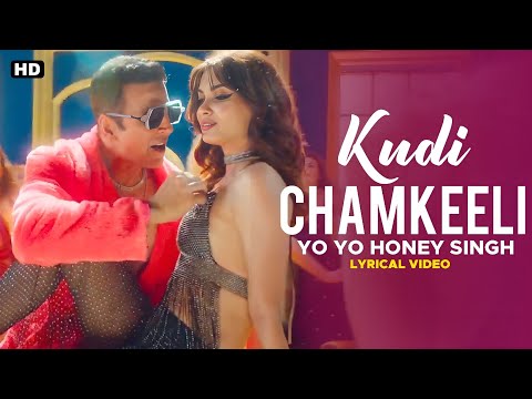 Kudi Chamkeeli Cham Chamkeeli Lyrics - Akshay Kumar | Yo Yo Honey Singh | Diana Penty