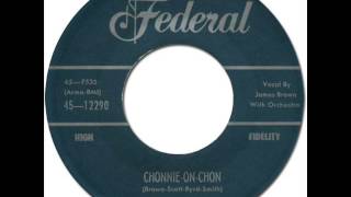 JAMES BROWN &amp; THE FAMOUS FLAMES - CHONNIE ON CHON [Federal 12290] 1957