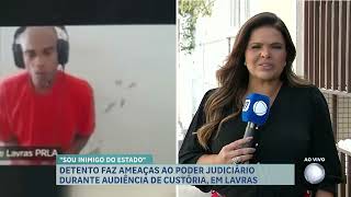 Detento desafia juíza e causa alarme durante audiência de custódia em Minas Gerais
