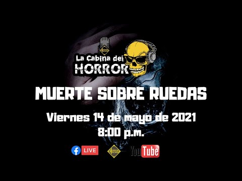 Muertes Sobre Ruedas - Programa #117 - La Cabina del Horror - Horror Hazard