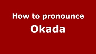 How to pronounce Okada