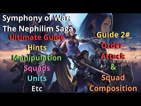 Symphony of War Ultimate Guide 2# - Order Attack & Squad Composition