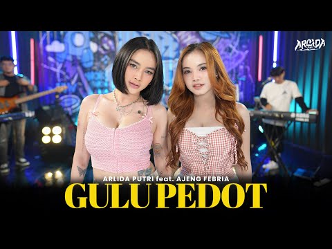 ARLIDA PUTRI FEAT. AJENG FEBRIA - GULU PEDOT (Official Live Music Video)