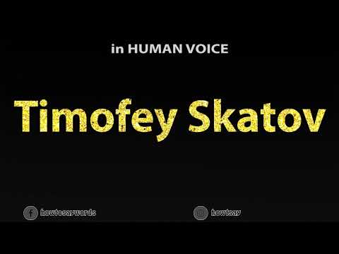 How To Pronounce Timofey Skatov