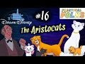 THE ARISTOCATS Ft Adam Wagner Drunk Disney 16