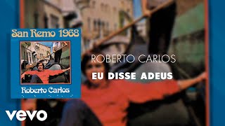 Roberto Carlos - Eu Disse Adeus (Áudio Oficial)