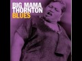 Big Mama Thornton/Don Robey - Walking Blues