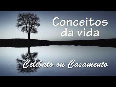 Conceitos da Vida - Ep.107 - Celibato ou Casamento