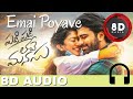 Emai Poyave || 8D AUDIO || Padi Padi Leche Manasu || Sid SriRam || Sharwanand || Sai Pallavi