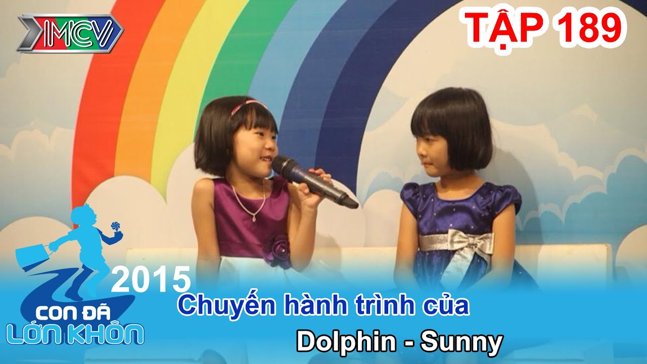 Hành trình Bé Dolphin - Sunny | CON ĐÃ LỚN KHÔN | Tập 189