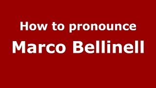 How to pronounce Marco Bellinell