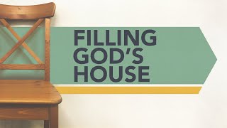 Filling God\'s House