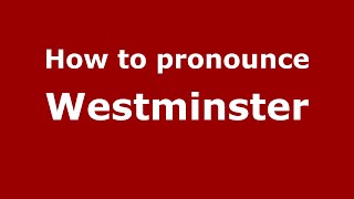 How to pronounce Westminster