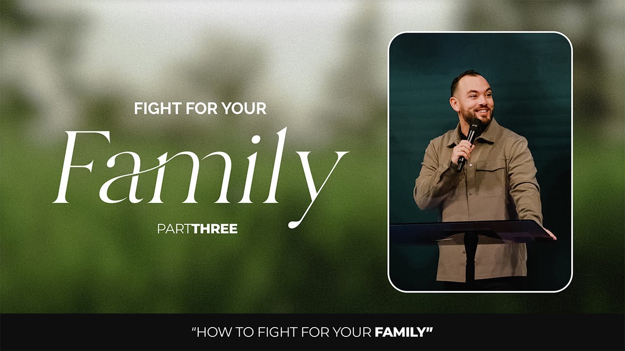Fight For Your Family: Part 3