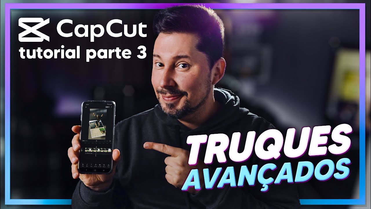 CAPCUT – Tutorial completo Parte 3 | O MELHOR editor de vídeo para CELULAR