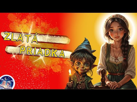 🧵✨ Zlatá priadka – Divadelná rozprávka na dobrú noc o zlatej niti a jednej šikovnej dievčine 👧👑