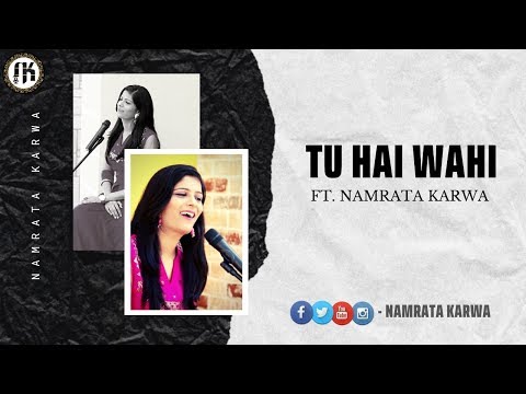 Namrata karwa Tu Hai Wahi Unplugged