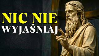 Po Prostu MILCZ I Zajmij Się Swoimi Sprawami: PRZESTAŃ Tłumaczyć Swoje Życie | Stoicyzm