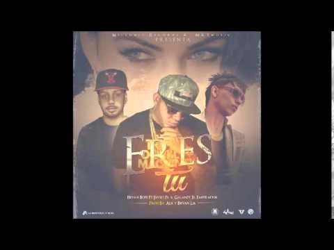 Bryan Boss Ft. Jayko Pa y Galante El Emperador - Eres Tu (Prod. ALX Y Bryan Lee)