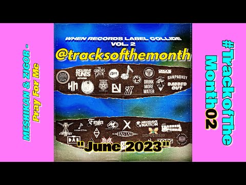Track of the Month 02 - June 2023 | @meshikan6318 & ZIGOR - Pray For Me