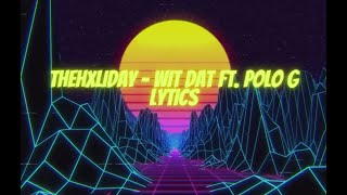 Download lagu TheHxliday - Wit Dat ft. Polo G LYRICS 🎵 mp3