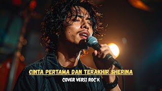 Download lagu Cinta Pertama dan Terakhir Sherina (Cover versi ROCK) mp3