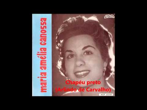 Maria Amélia Canossa - Chapéu preto (Arlindo de Carvalho)