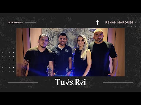Tu És Rei - Renan Marques