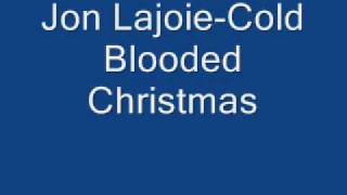 Jon Lajoie-Cold Blooded Christmas