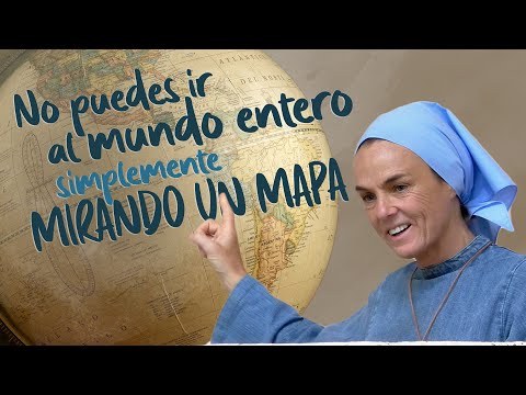 No puedes ir al mundo entero simplemente mirando un mapa · Madre Verónica, Iesu Communio