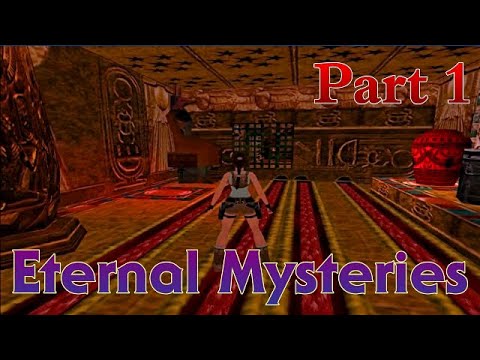 TRLE Eternal Mysteries (part1) walkthrough