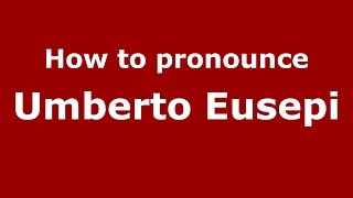 How to pronounce Umberto Eusepi