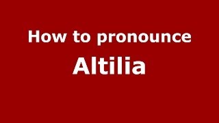 How to pronounce Altilia
