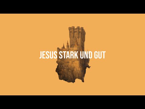 CityAlight – Jesus stark und gut (Lyrics)