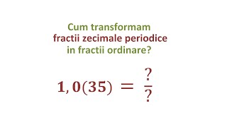 Scrierea fractiilor zecimale periodice ca fractii ordinare (Clasa a V-a)