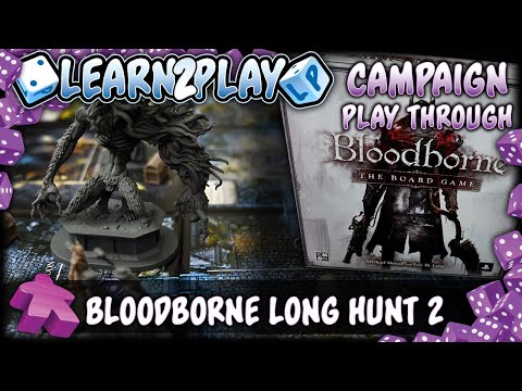 Learn To Play Presents: Bloodborne Mission 2 Of The Long Hunt